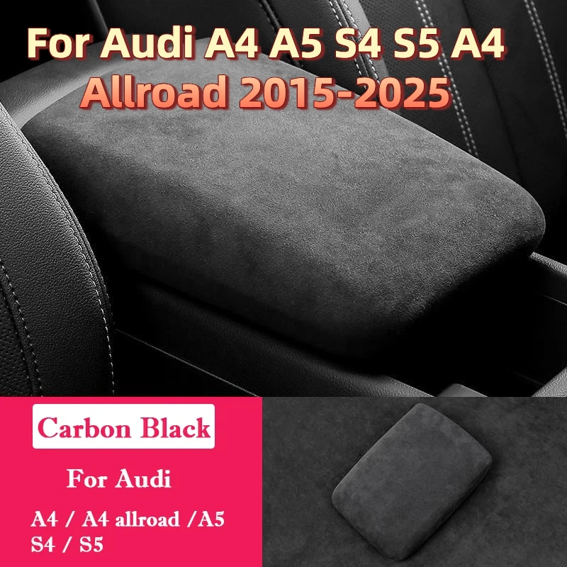 For Audi A4 A5 S4 S5 A4 Allroad 2015-2025 Premium Suede Car Auto Interior Center Console Armrest Box Lid Panel Protective Cover