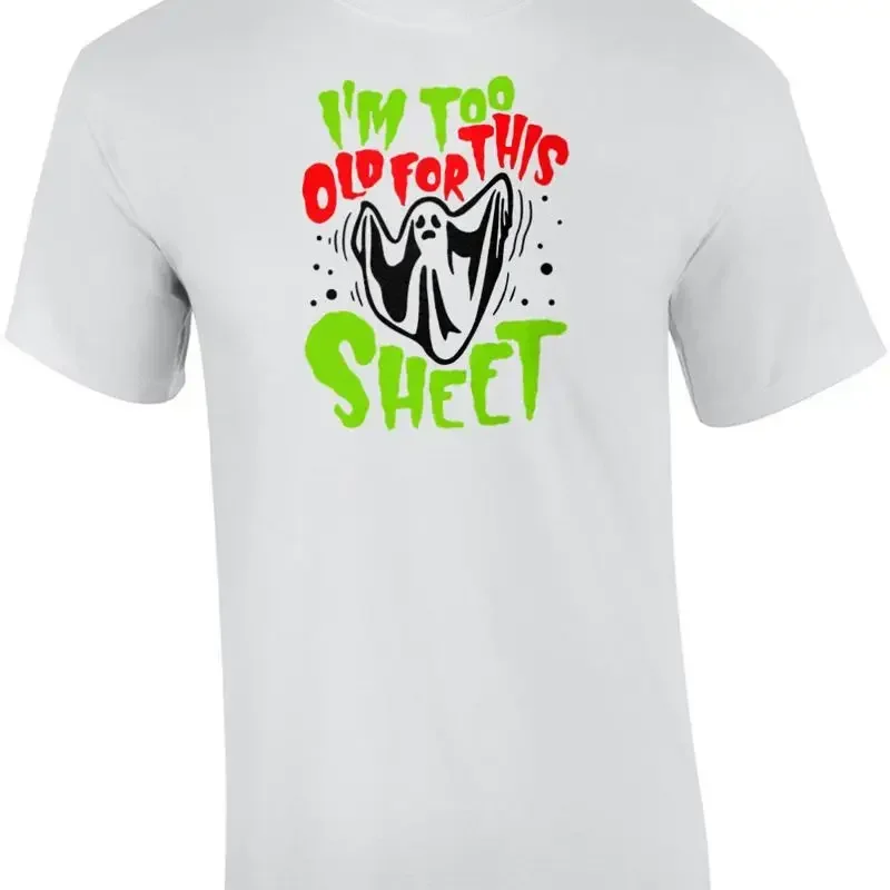 I'm too old for this sheet funny halloween t shirt