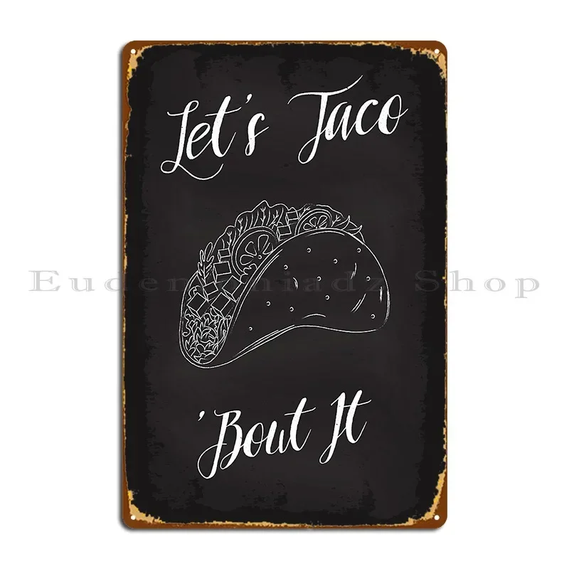 Let S Taco Bout It Metal Signs Create Kitchen Wall Custom Club Personalized Tin Sign Poster