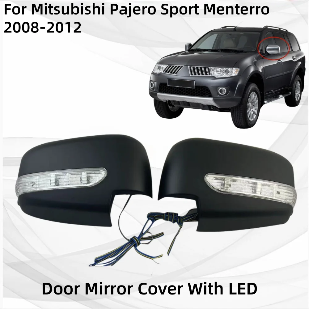 

For Mitsubishi Pajero Sport Menterro 2008 2009 2010 2011 2012 Car Stickers Cars Accessories Side Door Mirror Cover With LED