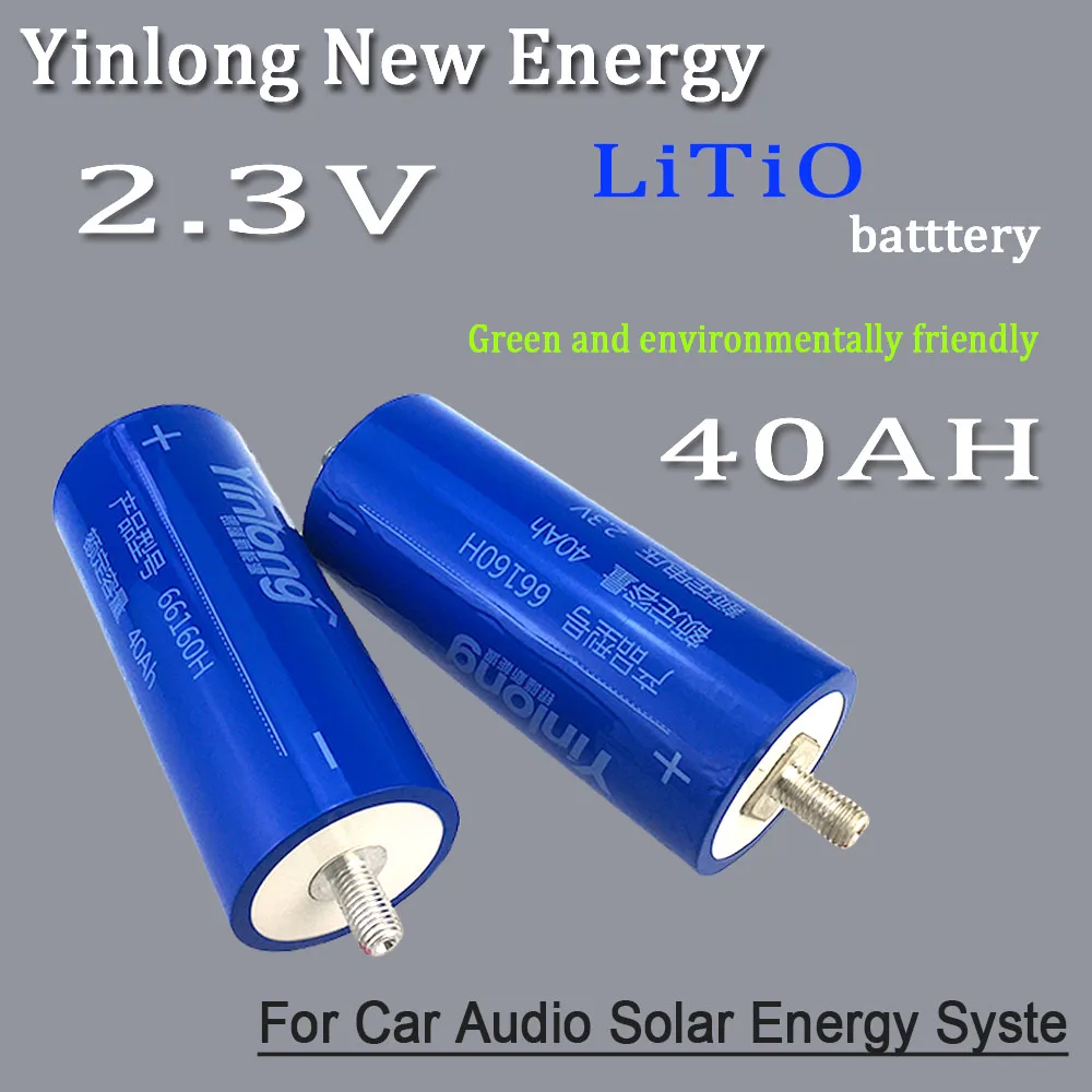 

2024 100% Original Real Capacity Yinlong 66160H 2.3V 40Ah Lithium Titanate LTO Battery Cell for Car Audio Solar Energy Syste