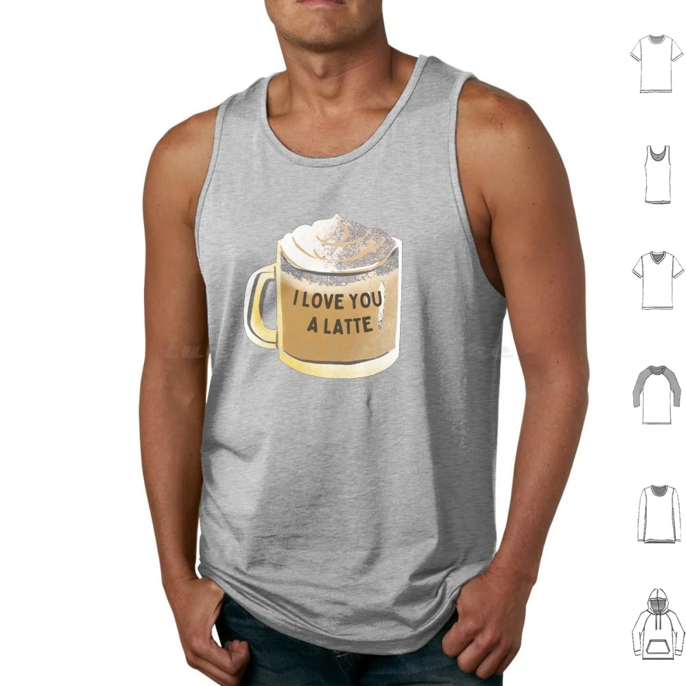 I Love You A Latte Valentine's Day Pun Tank Tops Vest Sleeveless Love You Lot Latte Coffee Cappuccino Drink Beverage Joke Pun