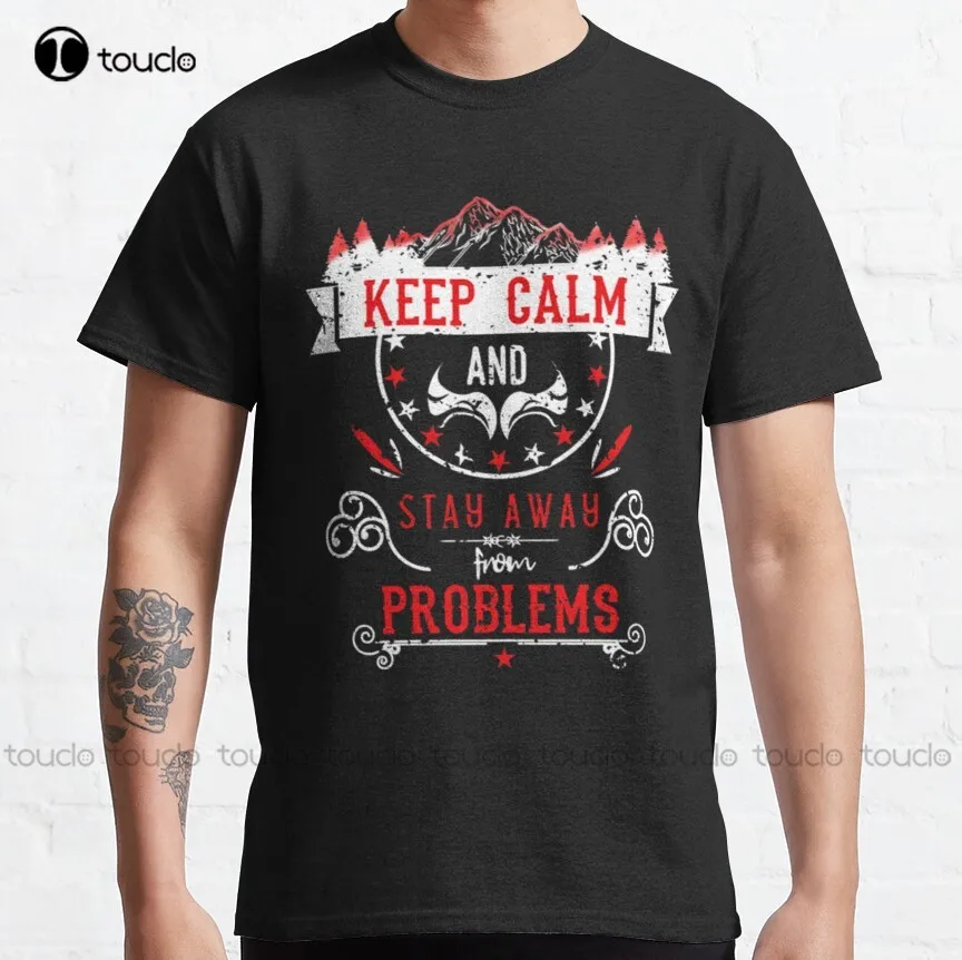 Keep Calm And Stay Away From Problems Vintage Rc03   Classic T-Shirt Men Tshirts Tee T Shirts Harajuku Streetwear New Popular