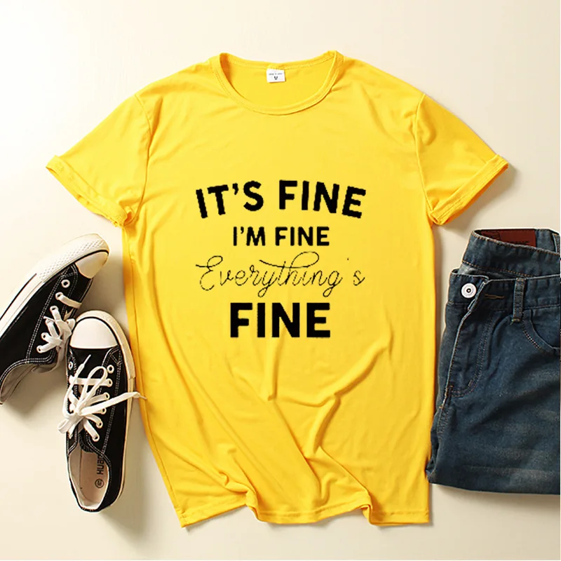 

It's Fine Letter Print Women T Shirt Short Sleeve O Neck Loose Women Tshirt Ladies Tee Shirt Tops Clothes Camisetas Mujer