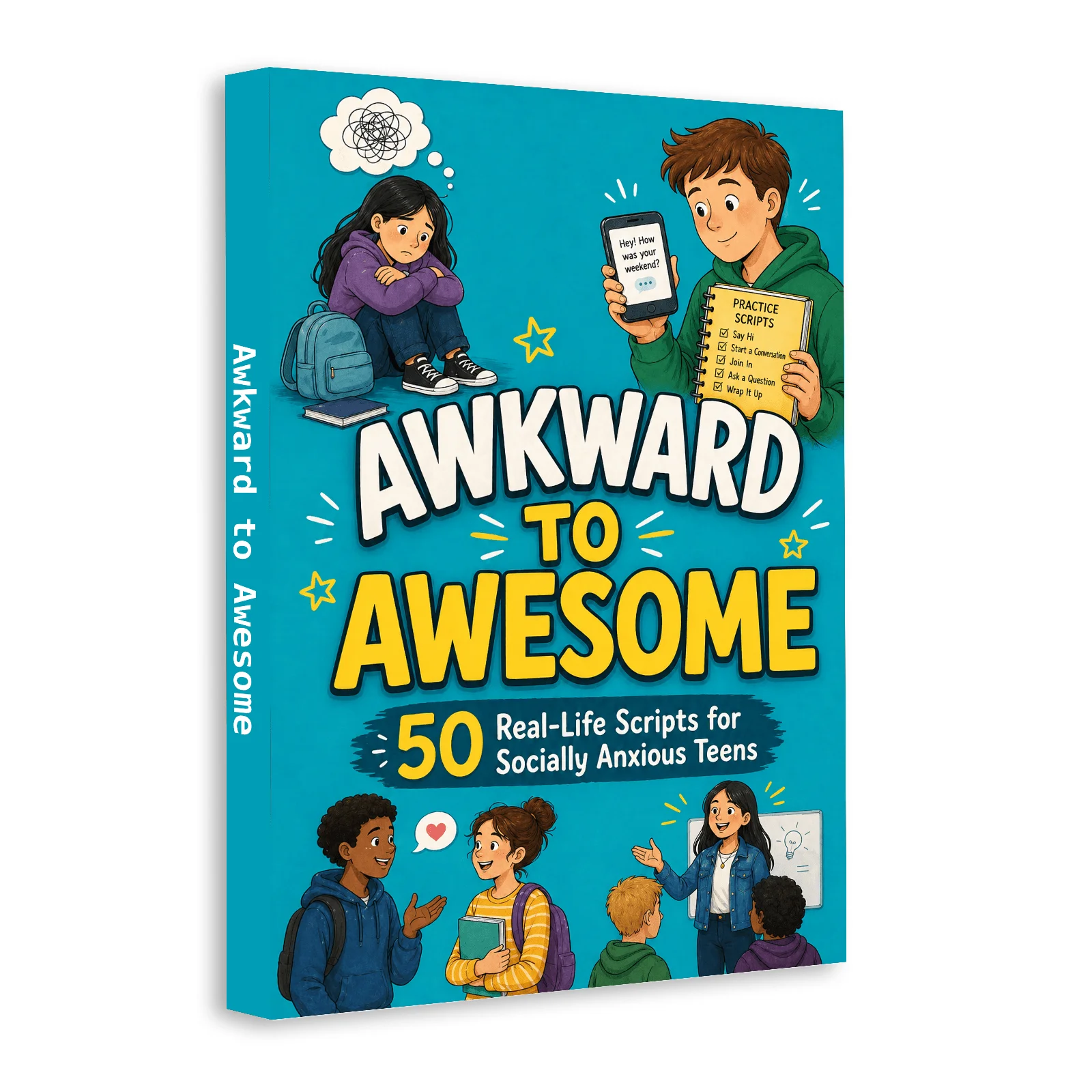 Awkward to Awesome: 50 Real-Life Scripts for Socially Anxious Teens, Teen Social Skills Book for Conversation Practice
