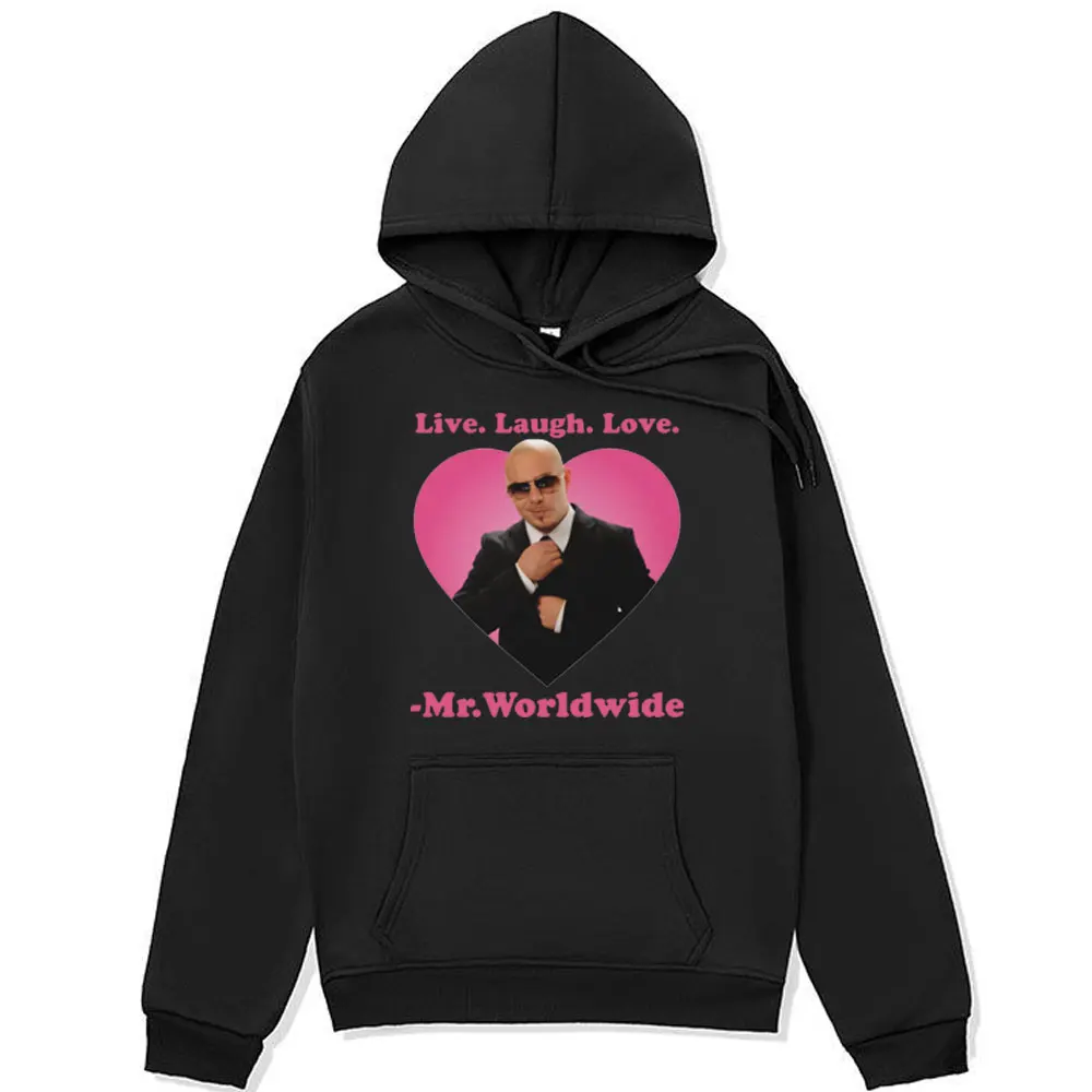 Live Laugh Love Mr. Worldwide Print Hoodies Men's Women Clothing Mr Worldwide Pitbull Sweatshirts Vintage Oversized Pullover Y2k