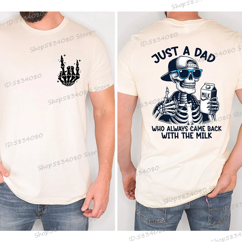 Funny Skeleton Dad Shirt Just A Dad Who Always ... Print Vintage T Shirts Perfect Gift for Father’s Day New Design Men Clothes