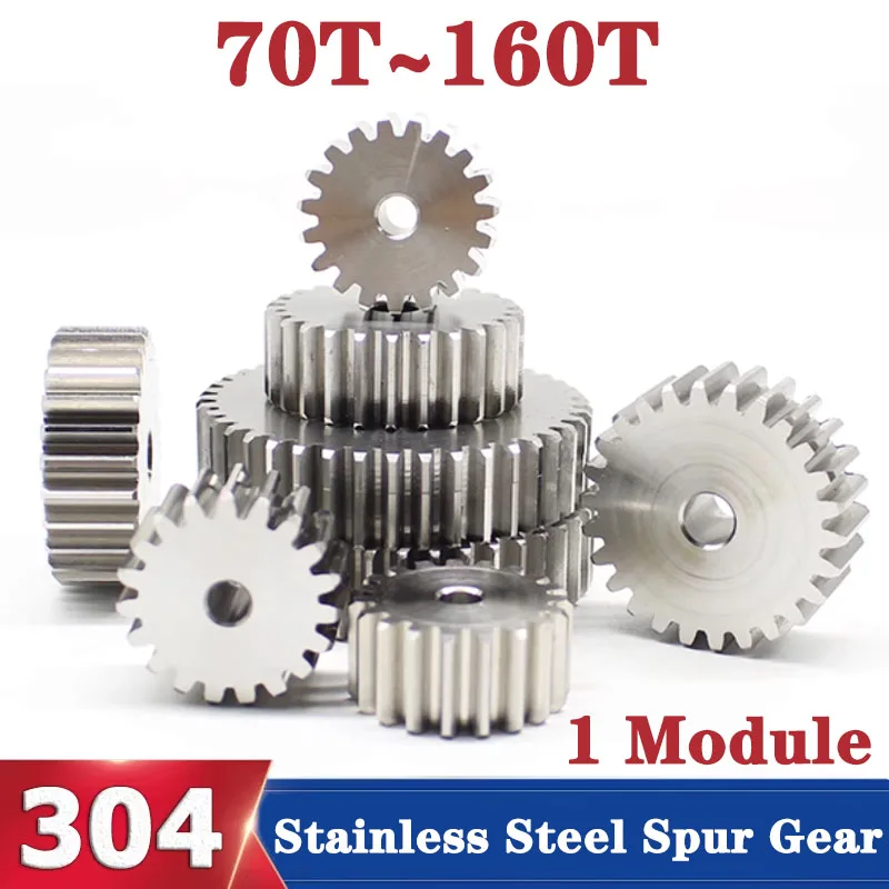 70T-160T 1 Module 304 Stainless Steel Spur Gear 70/72/74/75/76/78/80/85/90/100/110/120/130/140/150/160 Teeth 1M Cylindrical Gear