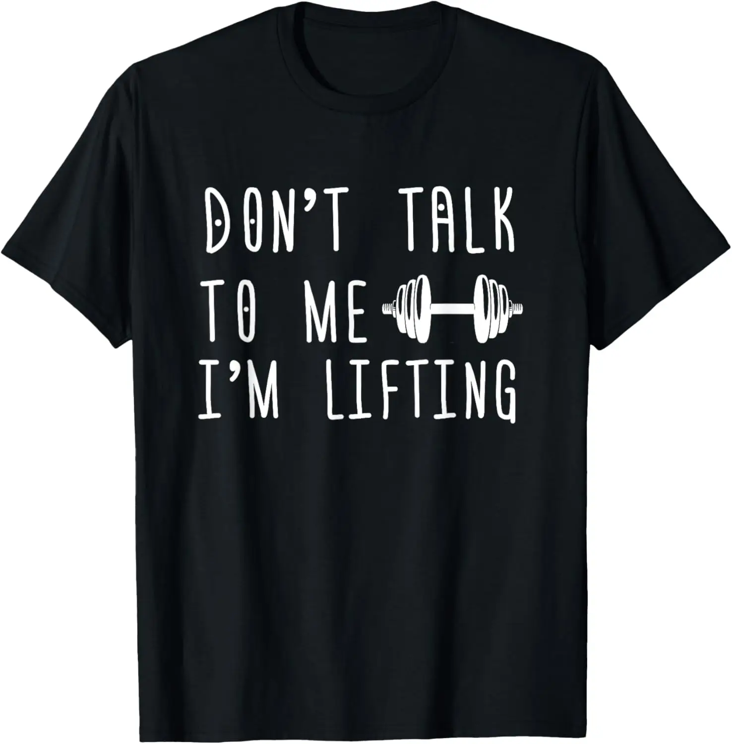 Dumbbell Design Don't Talk To Me I'm Lifting T-Shirt