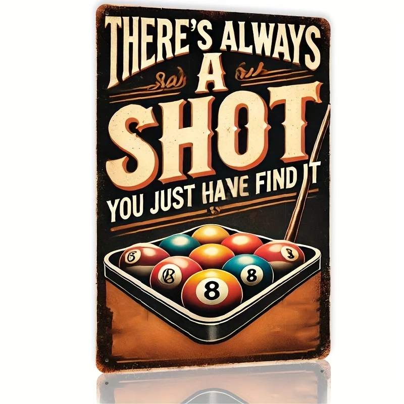 [2D Flat] 1pc 20×30cm Vintage Billiards Pool 8 Ball Metal  Sign Always Has a Shot, You Just Need to Find It -Fun, Dining Room