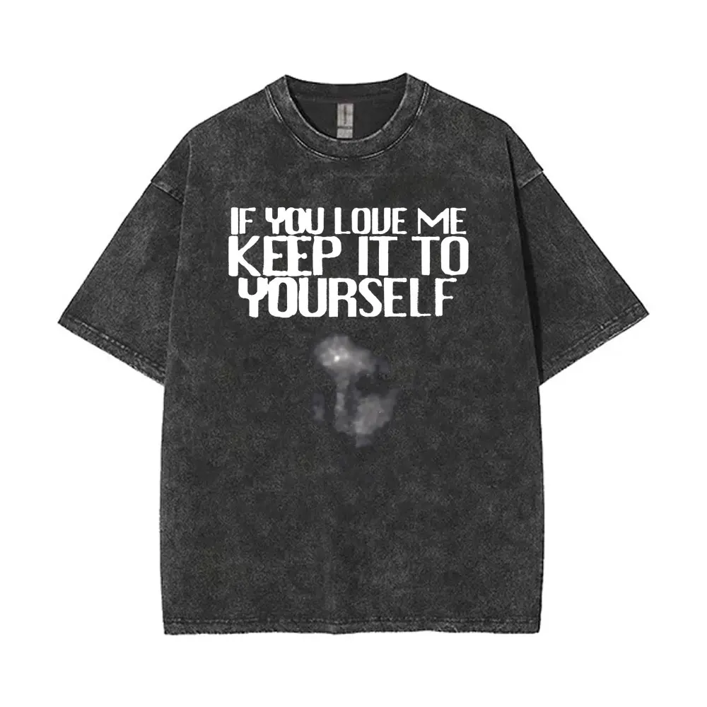 Washed‌ Vintage Ethel Cain If You Love Me Keep It To Yourself T-shirt Men's Women Hip Hop Fashion Gothic Short Sleeve T Shirts