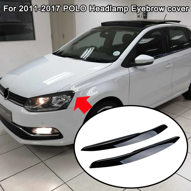 Fit For VW Accessories Polo Mk5 6R 2010 2011 2012 2013 2014 2015 2016 2017 Black Headlight Eyebrow Eyelid Cover Decorative Trim