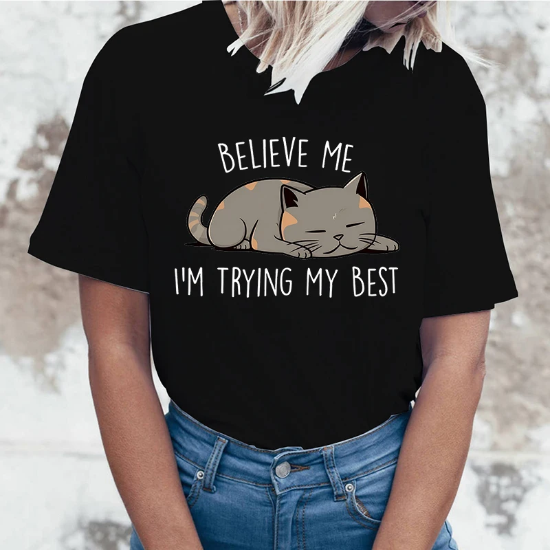 Believe Me I'M Trying My Best Cat Letter Print T Shirts With Funny Saying Girls And Women'S Fashion Graphic Tee Black T Shirt