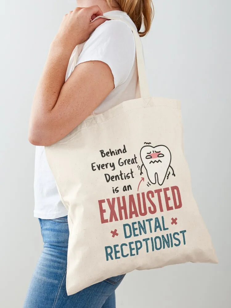 Behind Every Great Dentist Is an Exhausted Dental Receptionist Tote Bag bag luxury women Woman shopper bag