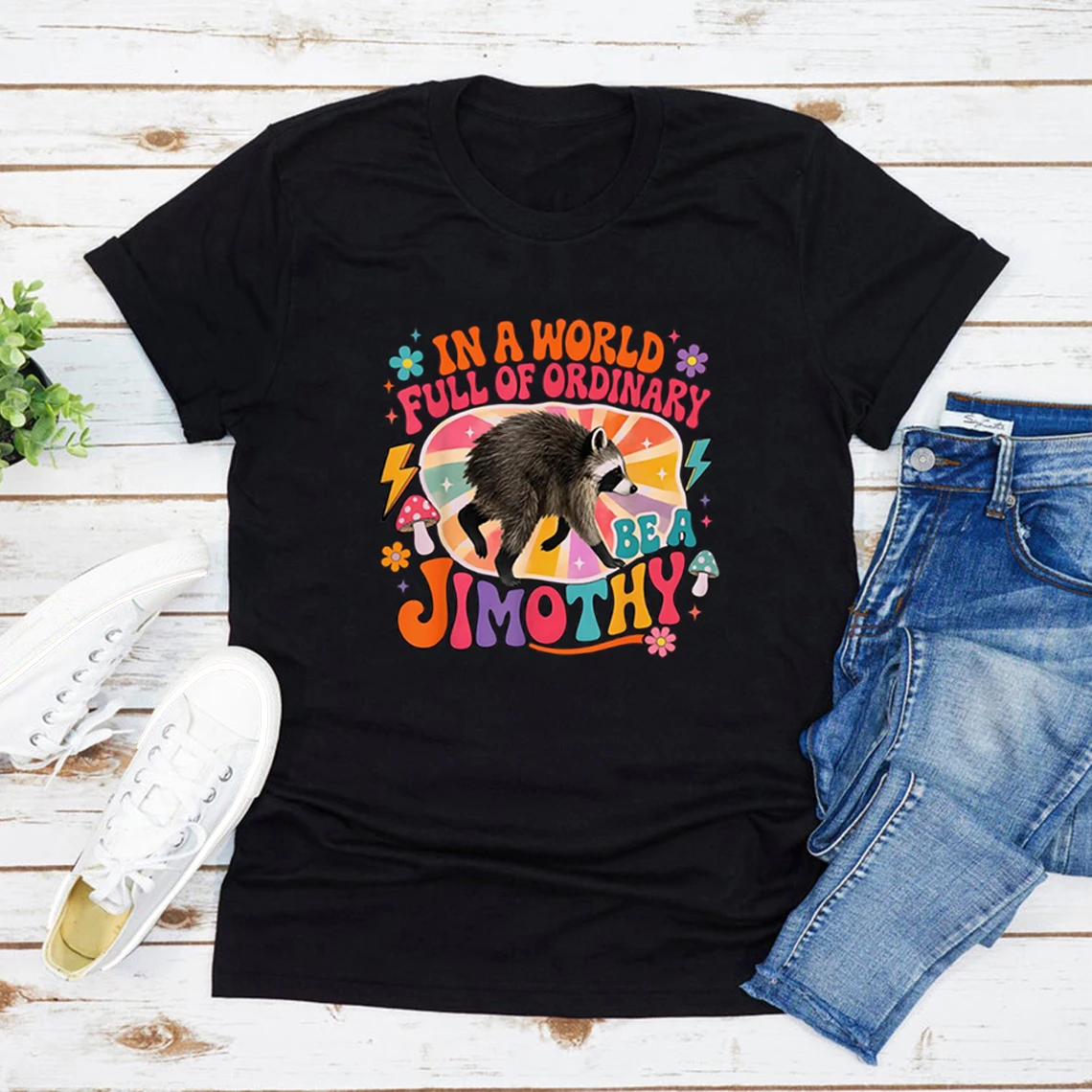 Retro Raccoon T-Shirt in A World Full of Ordinary Be A Jimothy Graphic Tee Women Short Sleeve Tshirts Jimothy Racoon Shirt Tops