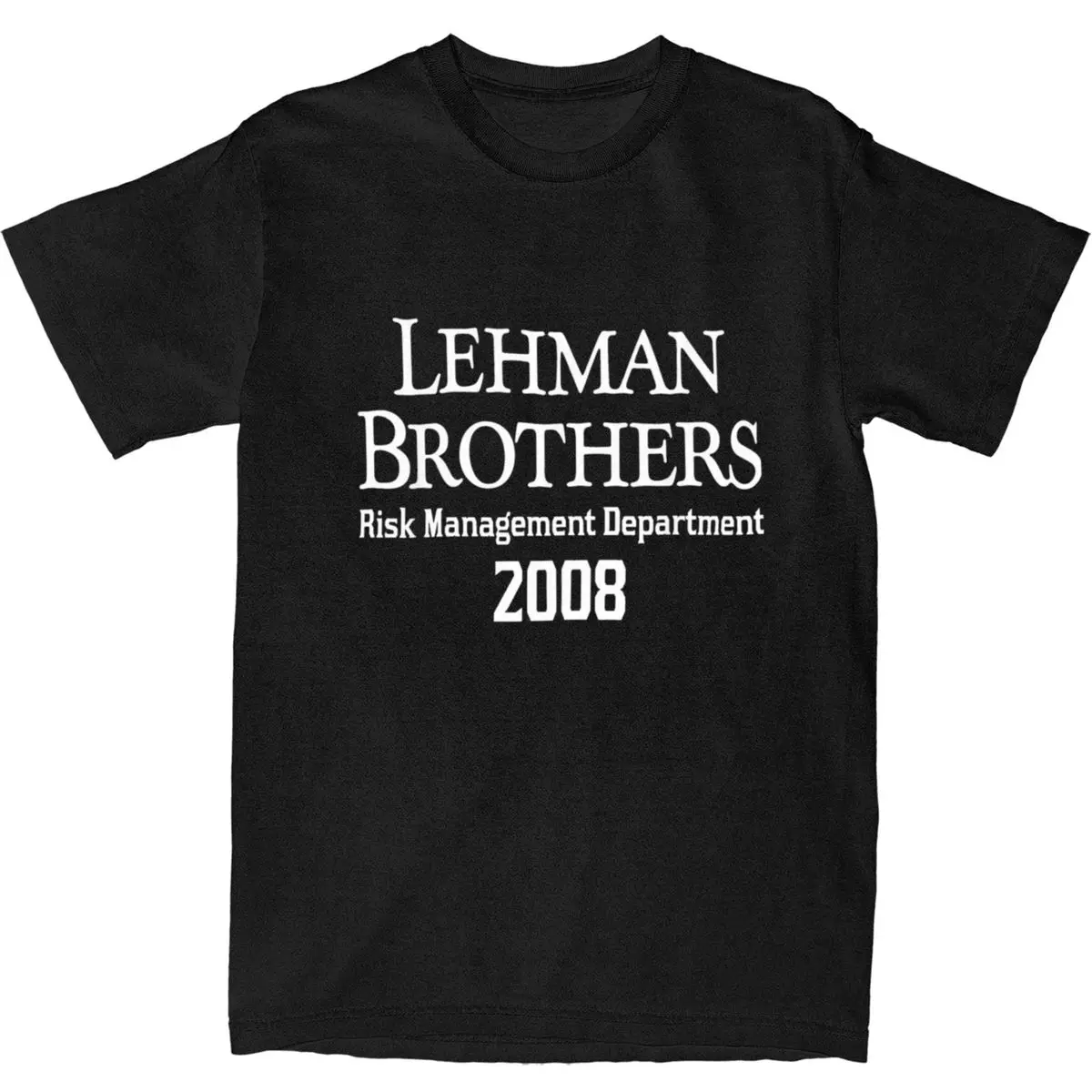 Lehman Brothers Risk Management Department 2008 T Shirt Hippie T-Shirts Classic Tops Summer Cotton Breathable Plus Size Clothes