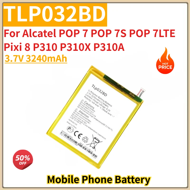 

Высококачественный аккумулятор TLP032BD для телефона 3,7 В 3240 мАч для Alcatel POP 7 POP 7S POP 7LTE Pixi 8 P310 P310X P310A Совершенно новый