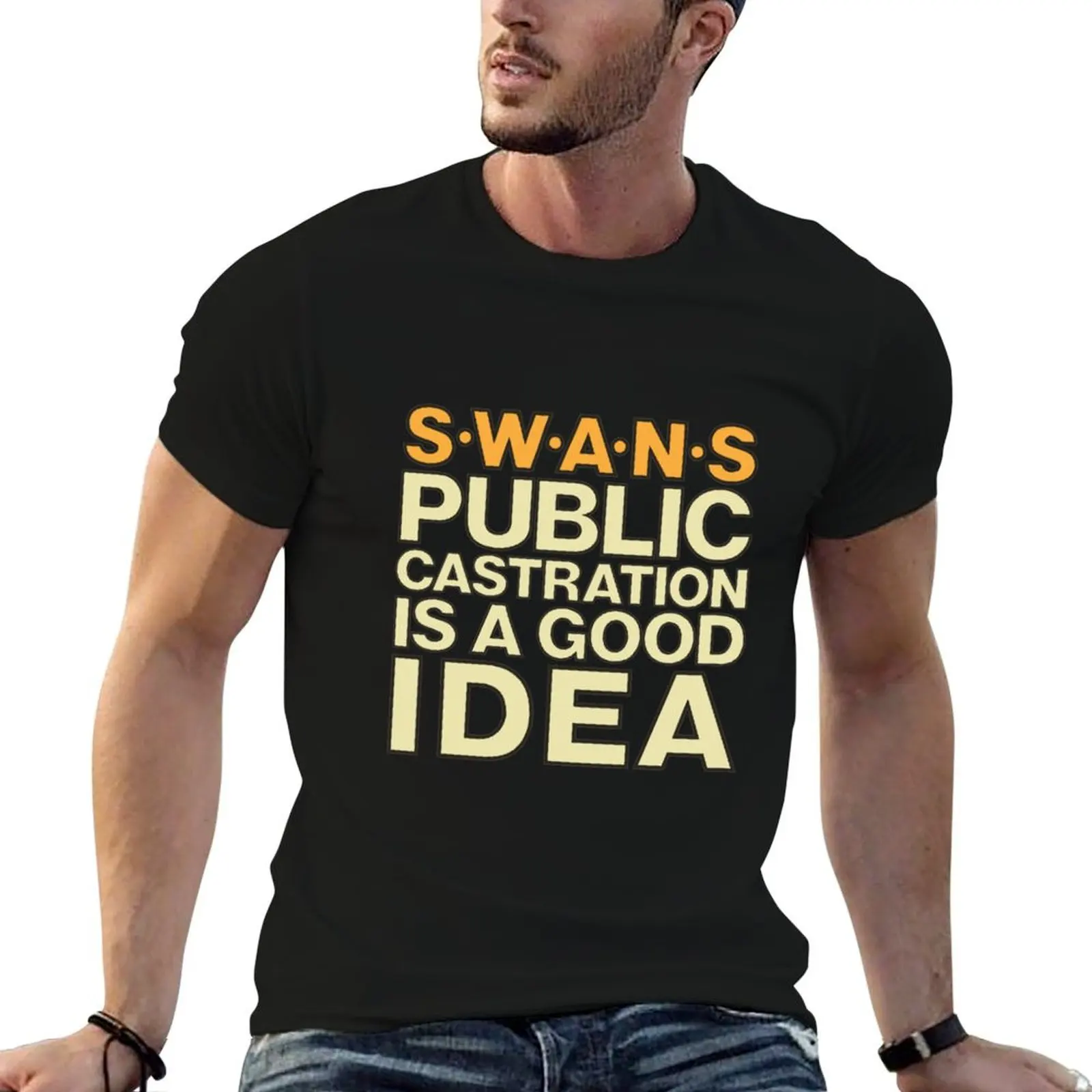 

SWANS tshirt Public Castration Is a Good Idea SWANS band shirt Industrial Swans NYC T-Shirt man t shirts for men T-Shirt