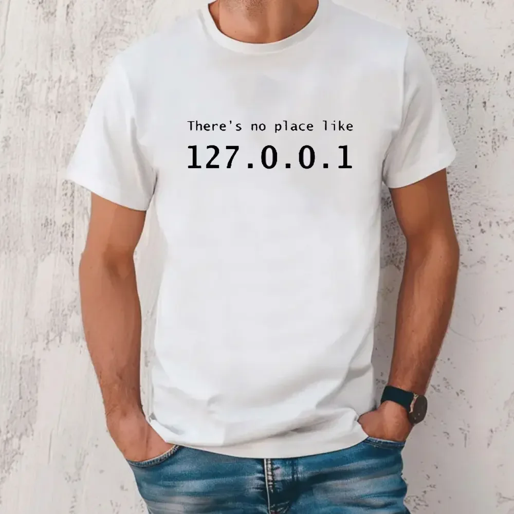 مضحك عنوان IP تي شيرت لا يوجد مكان مثل 127.0.0.1 الكمبيوتر الكوميديا تي شيرت للرجال مبرمج المهوس التي شيرت هدية عيد ميلاد
