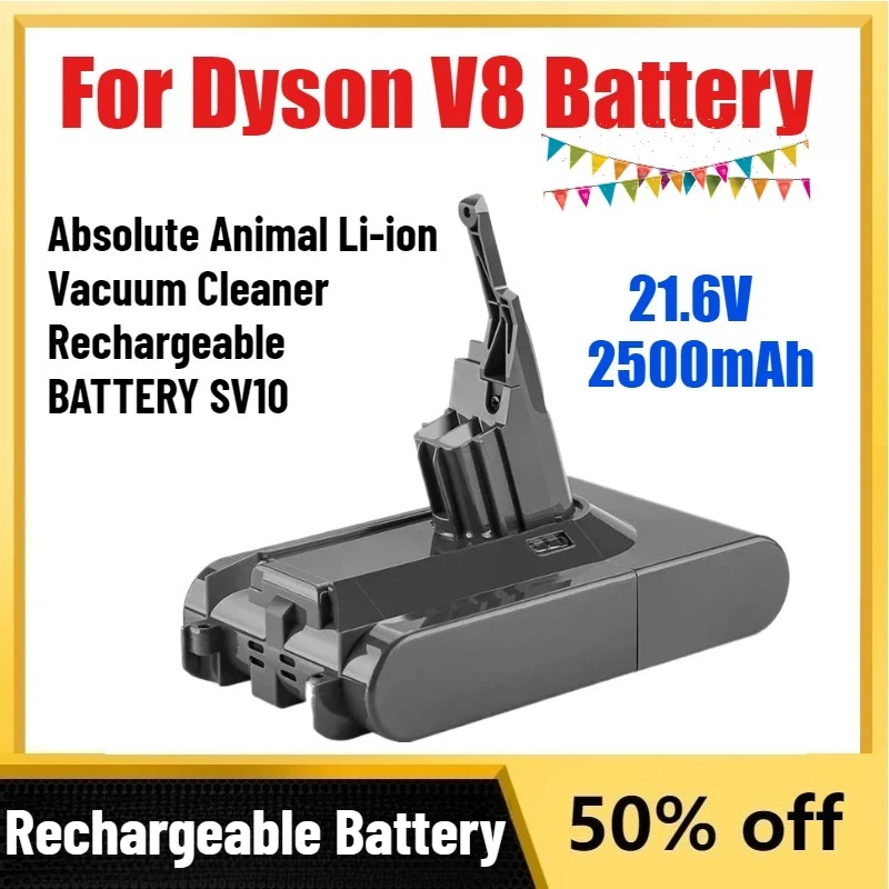 

High-Capacity 2500mAh 21.6V battery For Dyson V8 Battery Absolute Animal Li-ion Vacuum Cleaner Rechargeable BATTERY SV10