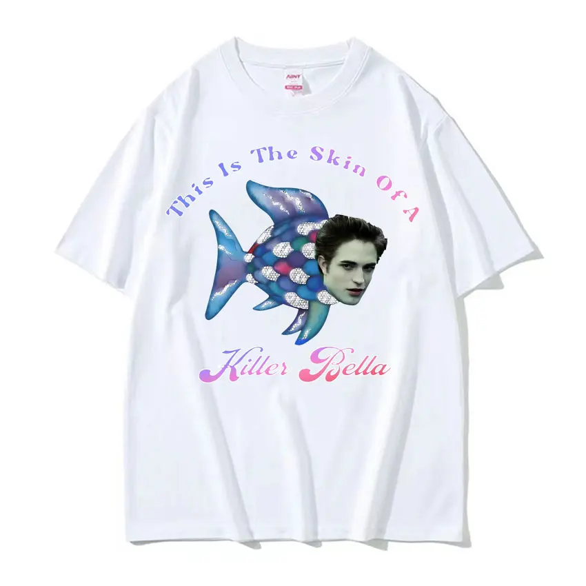 This Is The Skin of A Killer Bella Meme T Shirt Twilight Rainbow Fish Funny T Shirts Men\'s Women Casual Oversized Cotton T-shirt