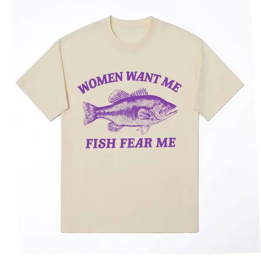 

Women Want Me Fish Fear Me Vintage Drawing T Shirts Men's Fashion Funny Meme T-shirt Tops Unisex Casual O-Neck Oversized T Shirt