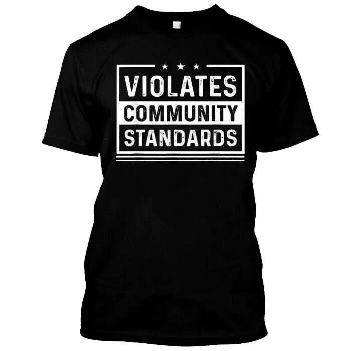 2023 New Funny 2021 Violates community standards shirt Classic T-Shirt S-5XL