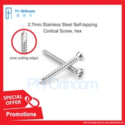Special Offer! 2.7mm Stainless Steel Self-tapping Cortical Screw Hex One Cutting Edge