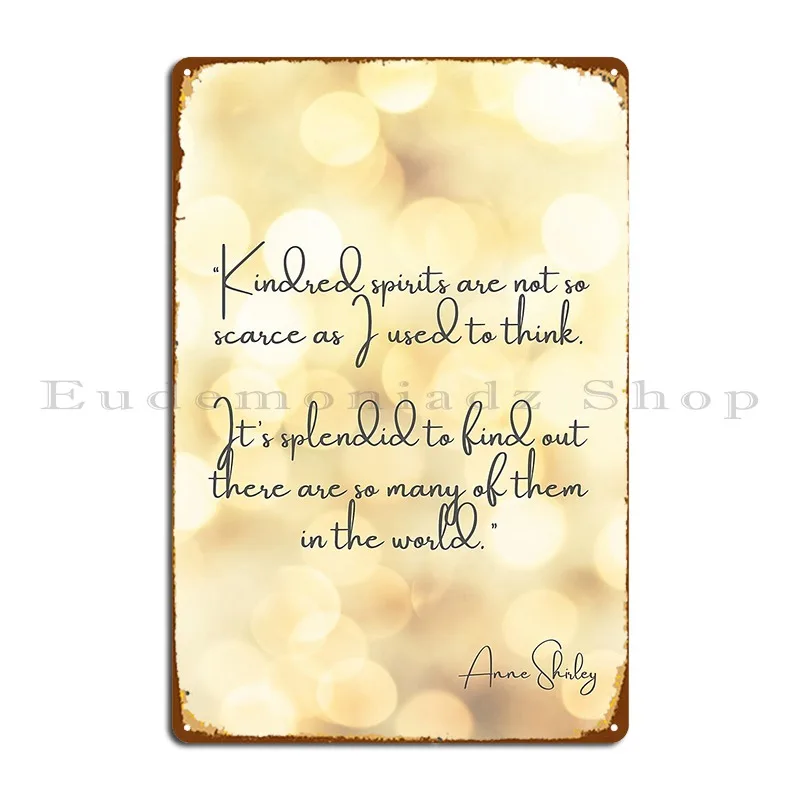 Цитата Kindred Spirits от Anne Of Green Gables, золотая металлическая табличка, постер, кухонный бар, пещера, создать индивидуальный жестяной знак, постер