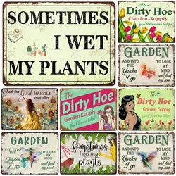 Sometimes I Wet My Plants Dirty Hoe Metal Tin Sign Wall Poster Plaque Vintage Iron Painting Decoration for Home Cafe Garden Club