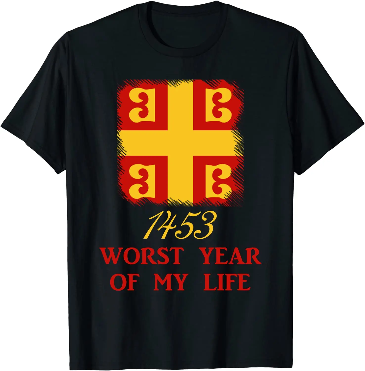 

1453 Worst Year of My Life. Byzantine Empire Flag T Shirt New 100% Cotton Short Sleeve O-Neck T-shirt Casual Mens Top