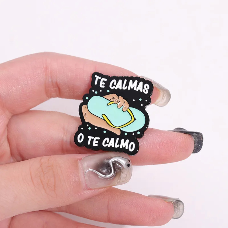 Te Calmas O Te Calmo Enamel Pins Spanish Mom Slipper Cartoon Brooches Lapel Badges Wholesale Metal Accessories Gifts for Friends