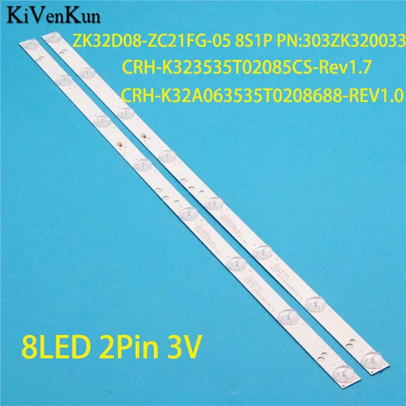 TV LED Array Bar ZK32D08-ZC21FG-05 8S1P PN:303ZK320033 Backlight Strips CRH-K323535T02085CS-Rev1.7 CRH-K32A063535T0208688-REV1.0