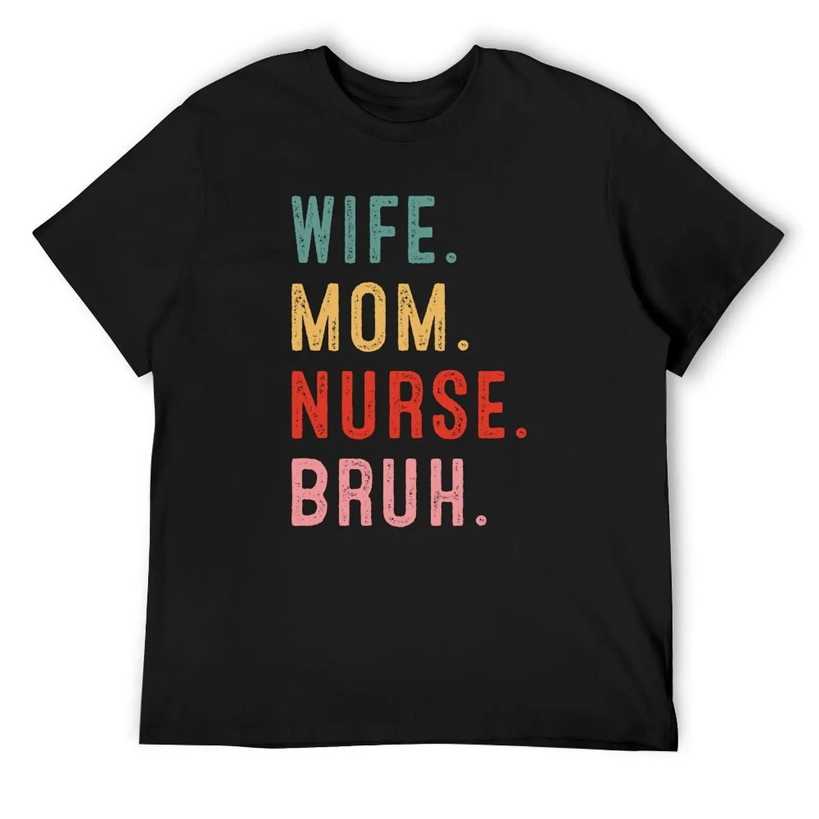 

Wife Mom Nurse Bruh Funny Mothes Day Gift T-Shirt T-shirts oversize korean fashion Luxury man summer tops sweat shirts, men