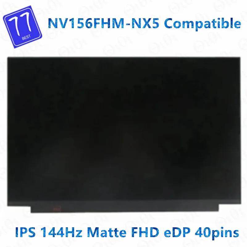 

Test well NV156FHM-NX5 EDP 40 Pins 144 HZ For 15.6 Inch Gaming Laptop FHD 1920*1080 IPS LCD Display Matrix Panel replacement