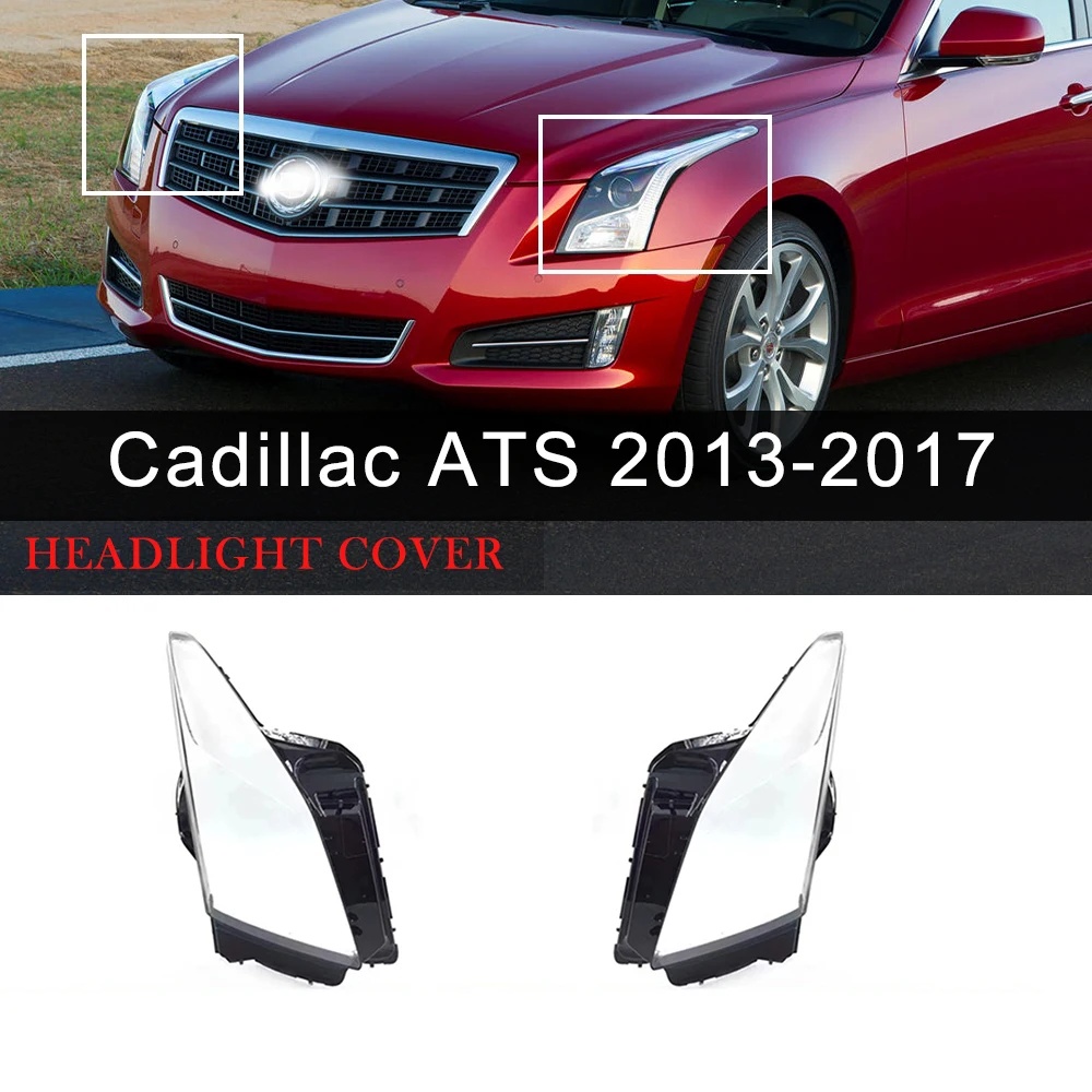 

For Cadillac ATS 2013 2014 2015 2016 2017 Car Headlight Cover Plexiglass Headlamp Shell Lens Cover Car Accessories Replacement