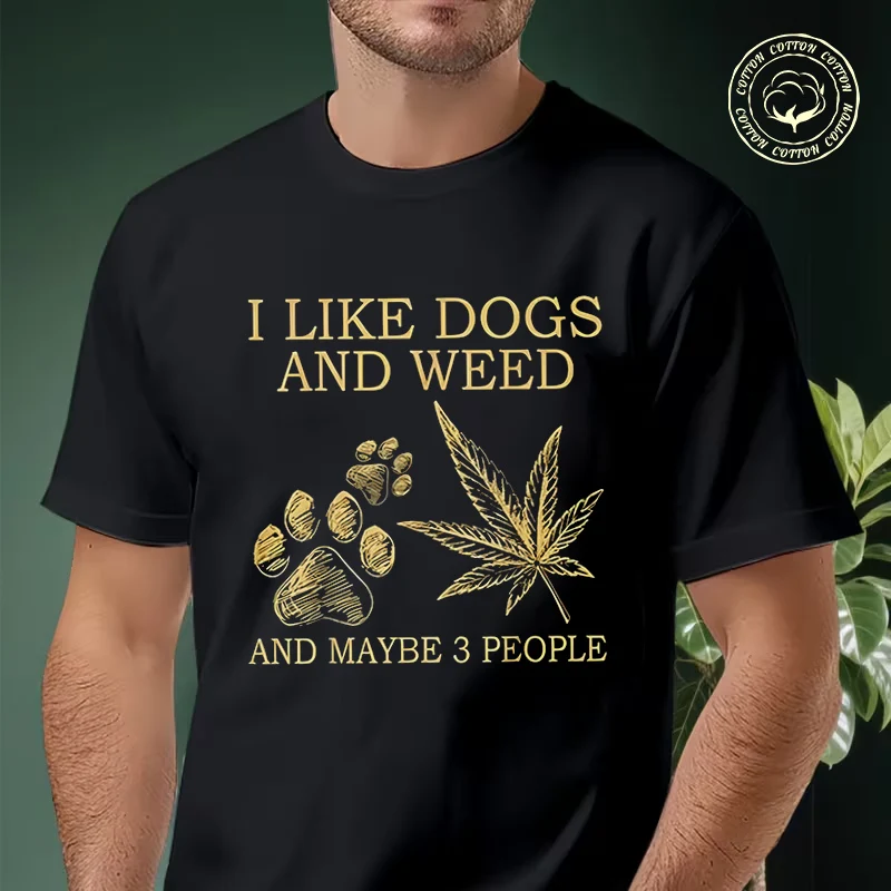 

Men T-shirt High Quality Funny Cotton Y2K StreetwearI Like Dogs And Weed Graphic Moto Casual Cool Loose O-neck Male For Tees