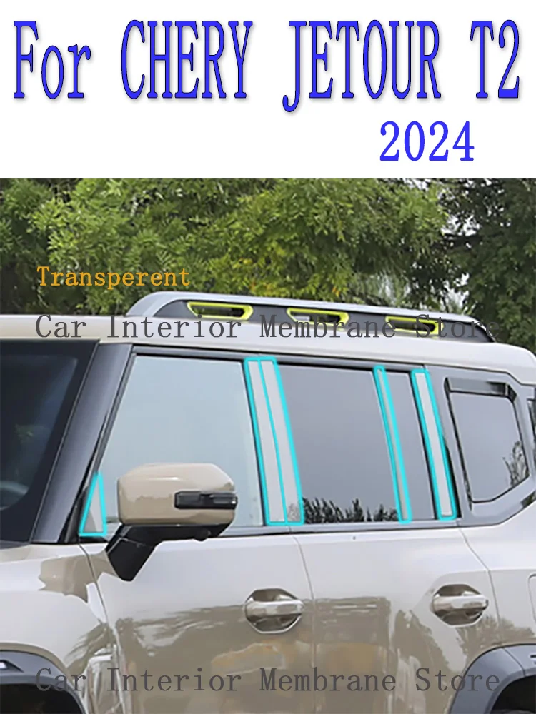 For CHERY JETOUR T2 2024  A/B/C -Pillars Car Exterior Automobile Pillar Anti-scratch TPU film protect Protective Film