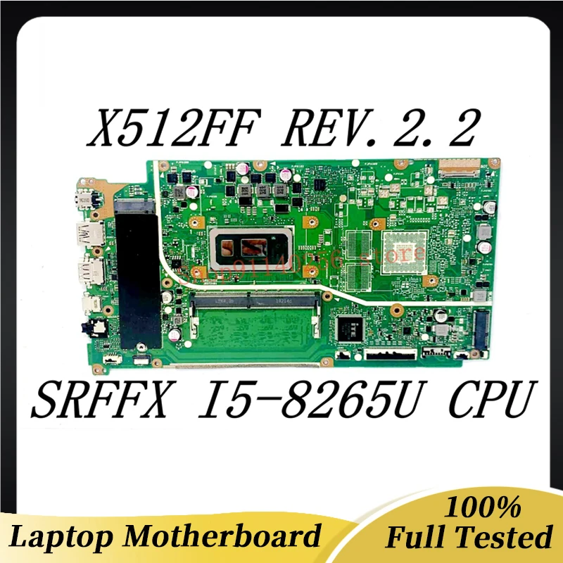 

Laptop Motherboard X512FF REV.2.2 For Asus VivoBook X512FF 60NB0KR0-MB3001 With SRFFX I5-8265U CPU 4G DDR4 100% Tested Good