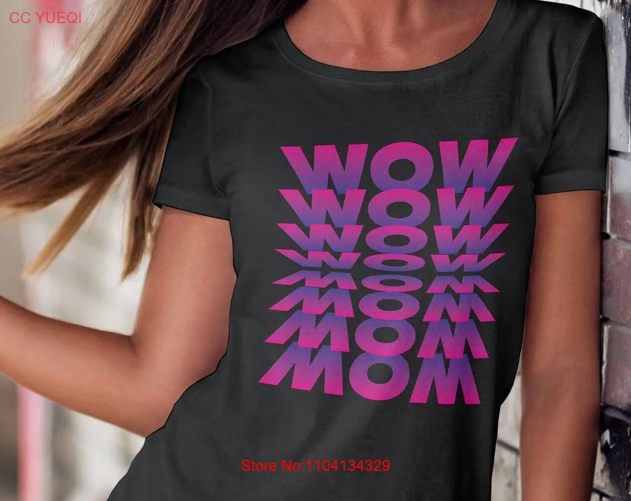 Wow Mom T shirt gift Super Cool for Mother long or short sleeves