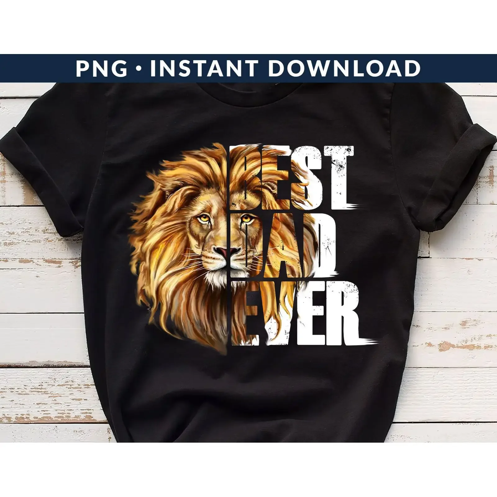 Best Dad Ever Lion PNG Father's Day T Shirt Sublimation Design Cool Daddy File for Printing Instant Download vintage Washed