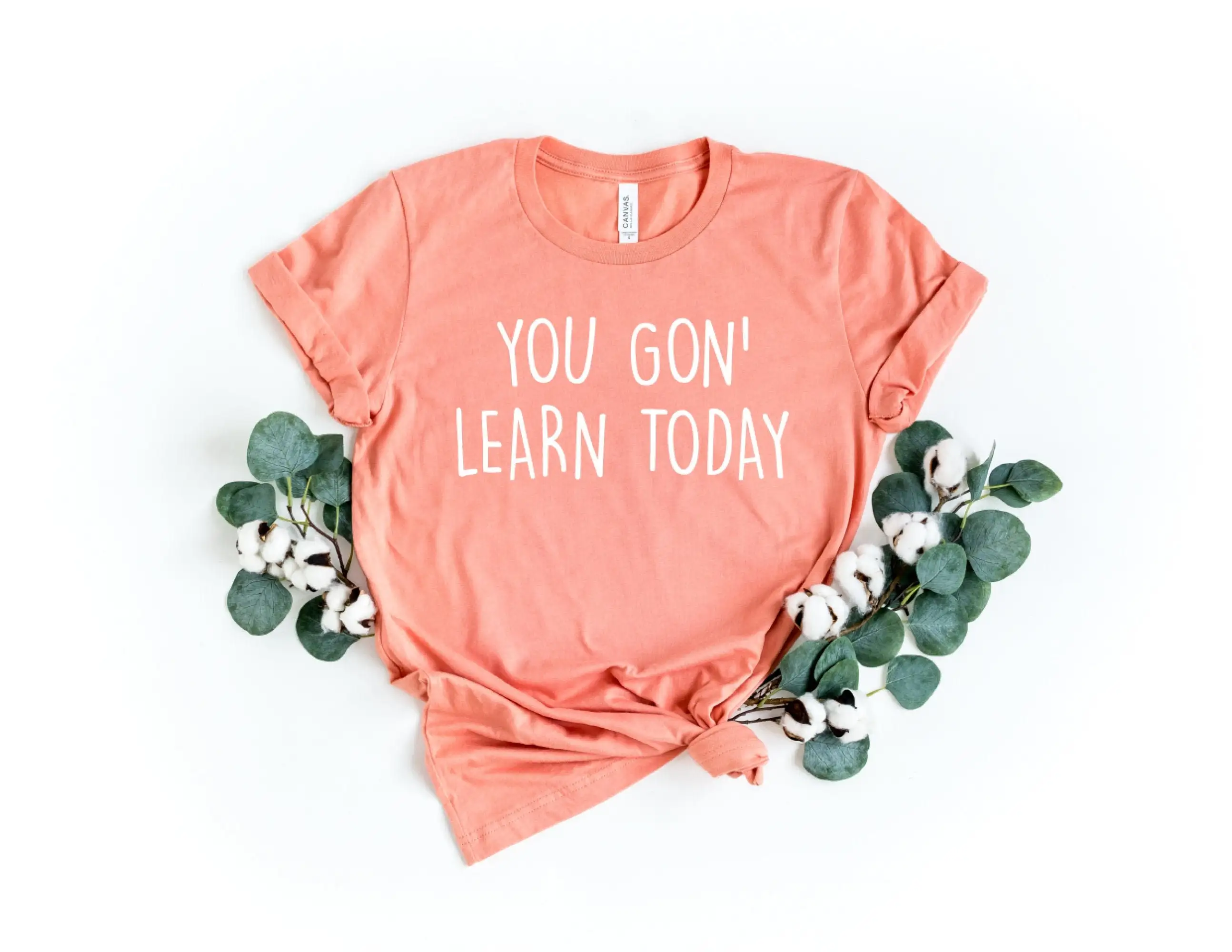 You gon' learn today shirt teacher appreciation kindergarten life teaching tee day