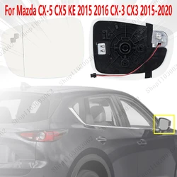Side Mirror Heating Rear View Mirror door Mirror Glass Lens Heated Blind Spot For Mazda CX-5 CX5 KE 2015 2016 CX-3 CX3 2015-2020