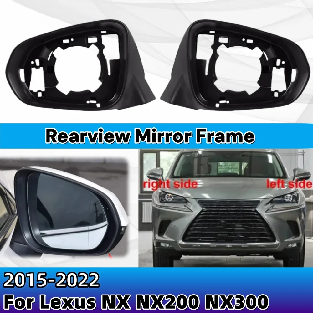 Rearview Mirror Frame For Lexus NX NX200 NX300 2015-2022 Car Accessories Side Rear View Mirror Turn Signal Light Lamp ABS