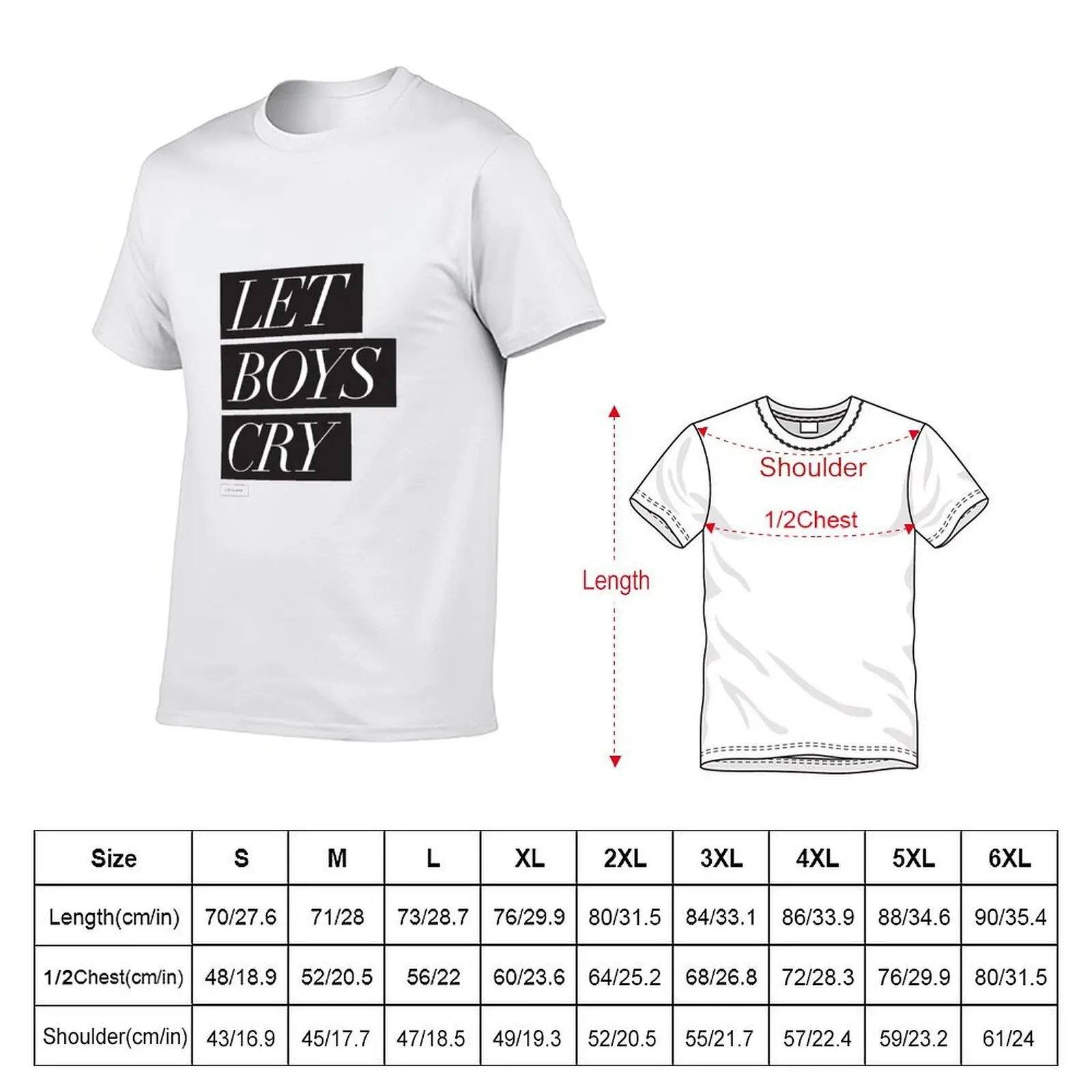 Let Boys Cry T-Shirt t shirts for man graphic vintage man t shirt designer man t shirts cotton T-shirt