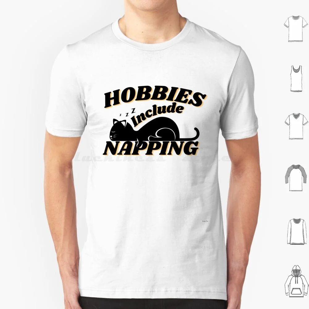 Hobbies Include Napping Funny Design T Shirt Men Women Kids 6xl Hobbies Include Napping At Work Hobbies Include Napping At