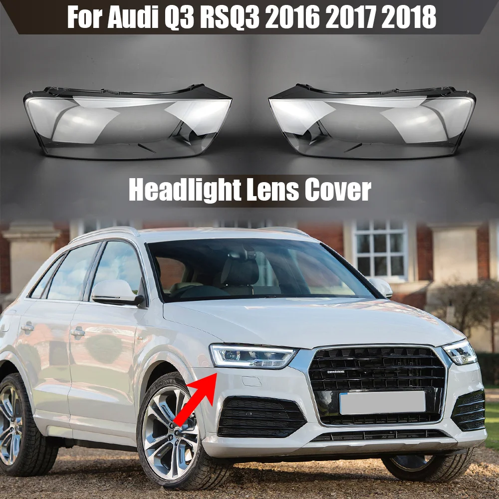 

For Audi Q3 RSQ3 2016 2017 2018 Headlights Lens Cover Transparent Lampshade Clear Car Headlamp Cover Car Accessories