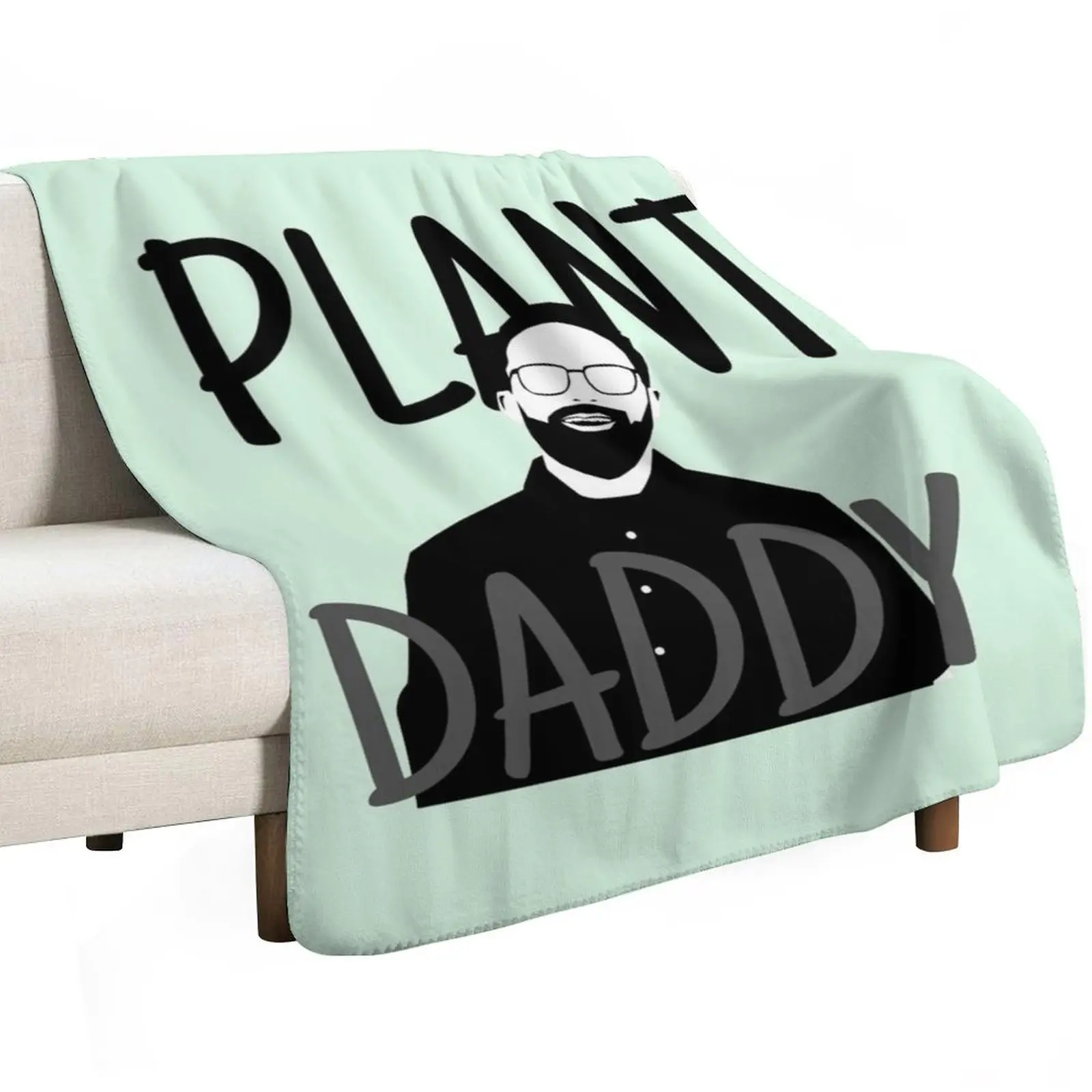 Plant daddy Throw Blanket Summer Blankets For Baby Baby Vintage christmas gifts heavy to sleep Blankets