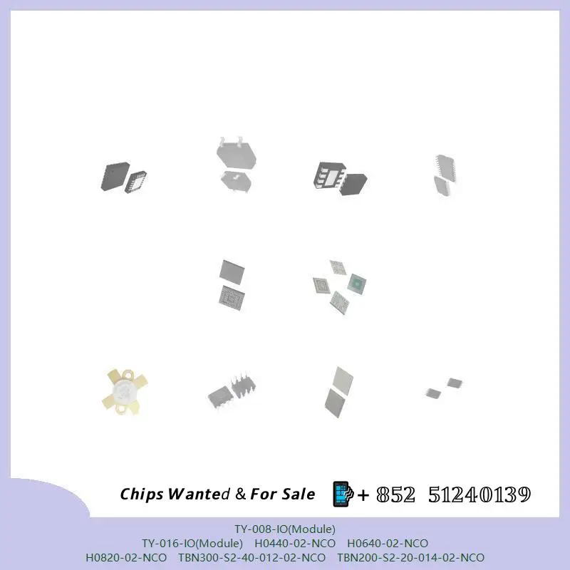 chip chip Integrated circuit chip MCU chip TY-008-IO(Module) TY-016-IO(Module) H0440-02-NCO H0640-02-NCO H0820-02-NCO