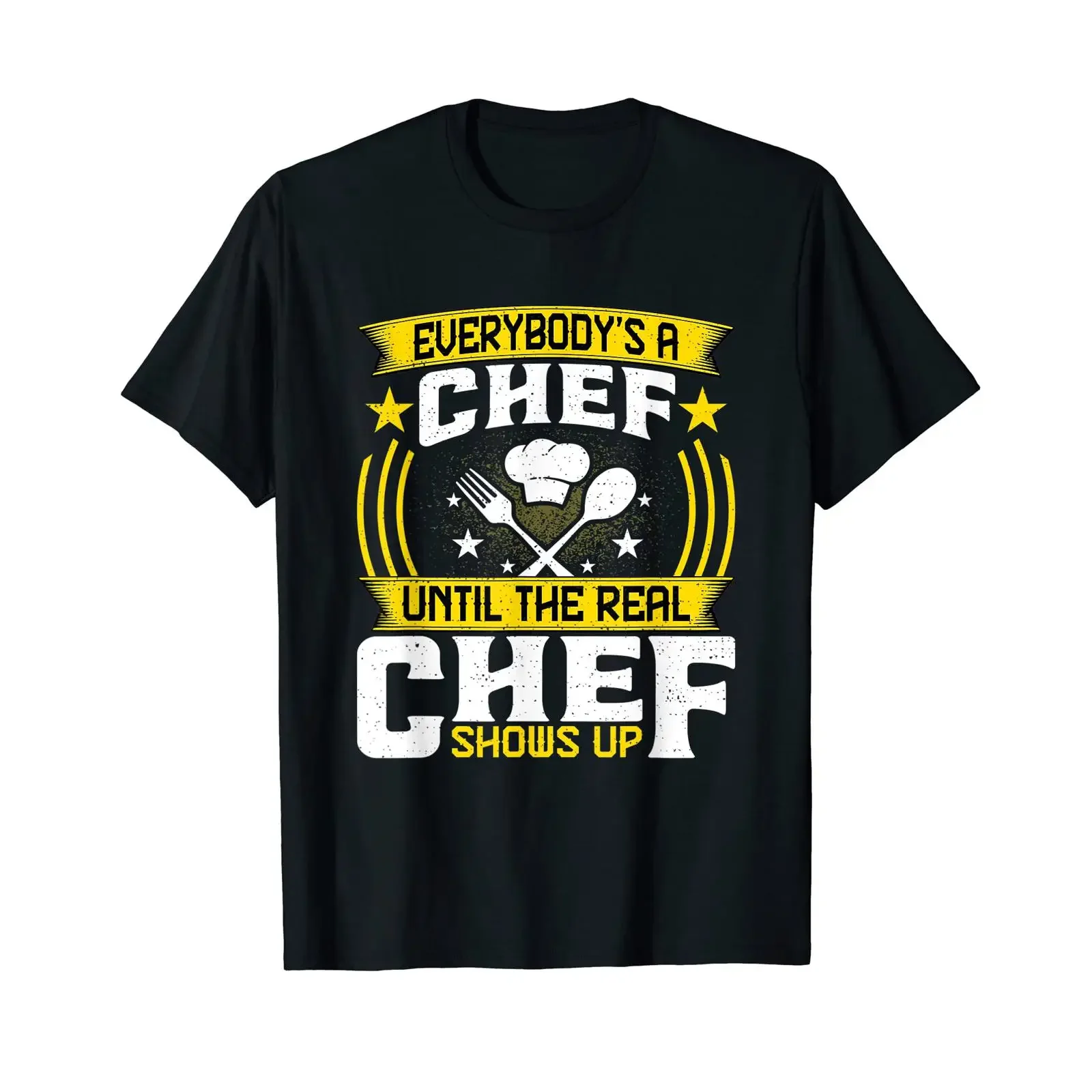 Everybody's a Chef Until Real Shows Up Cook Culinary T Shirt black vintage Washed homme fashion Soft Stylish Versatile